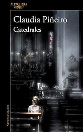 Més informació sobre l'article Catedrales / Claudia Piñeiro