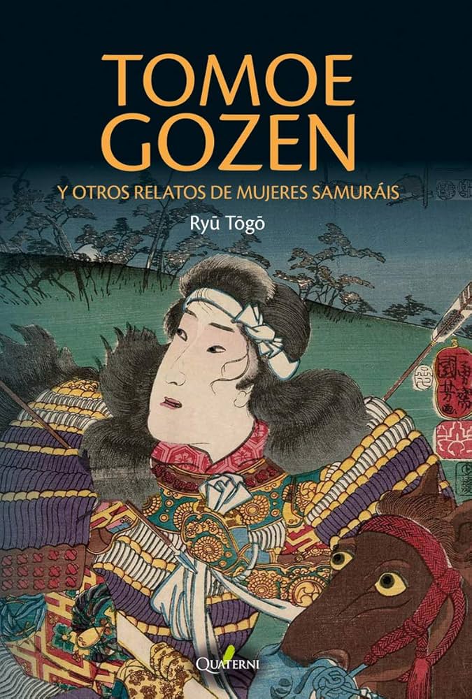 Més informació sobre l'article Tomoe Gozen y otros relatos de mujeres samuráis / Ryū Tōgo