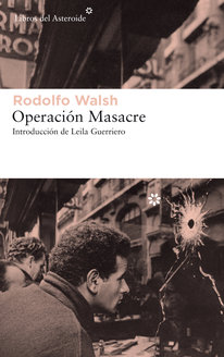 Més informació sobre l'article Operación masacre / Rodolfo Walsh